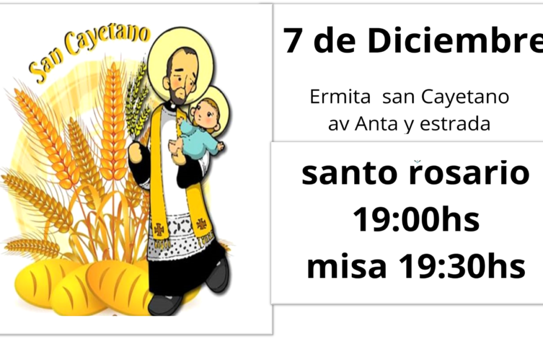 7 dic.: Conmemoración de S. Cayetano en su Ermita