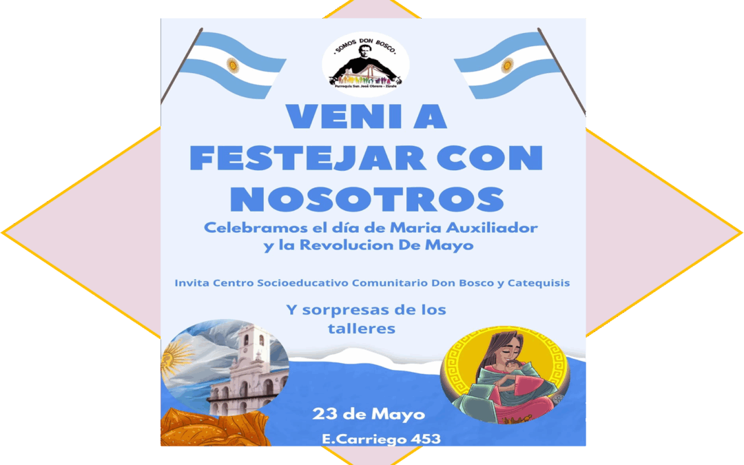 23 May/ Celebramos a María Auxiliadora y la Revolución de Mayo